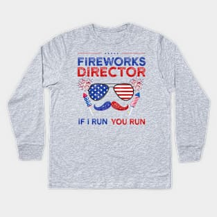 fireworks director if i run you run Kids Long Sleeve T-Shirt